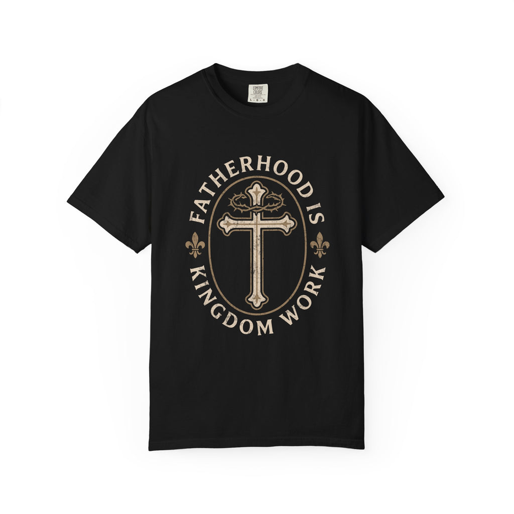 Fatherhood is Kingdom Work T-Shirt