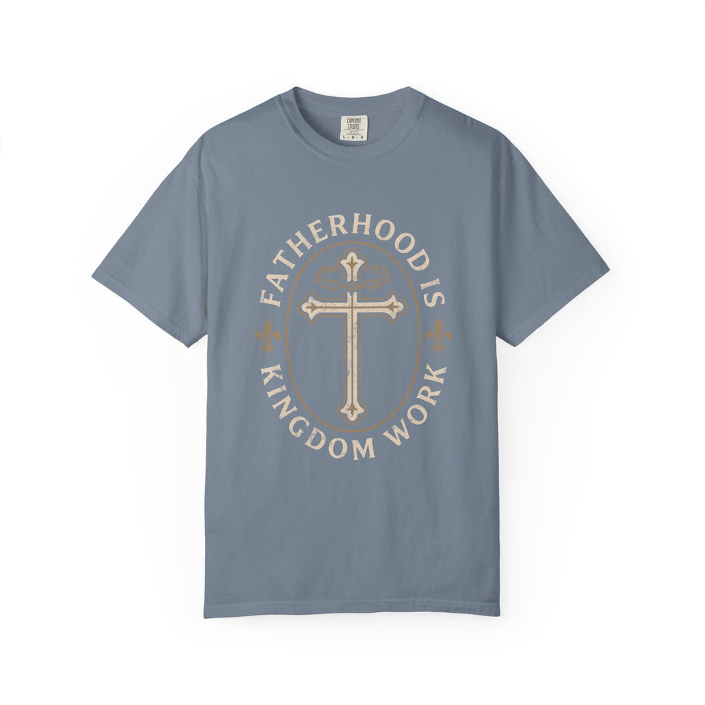 Fatherhood is Kingdom Work T-Shirt